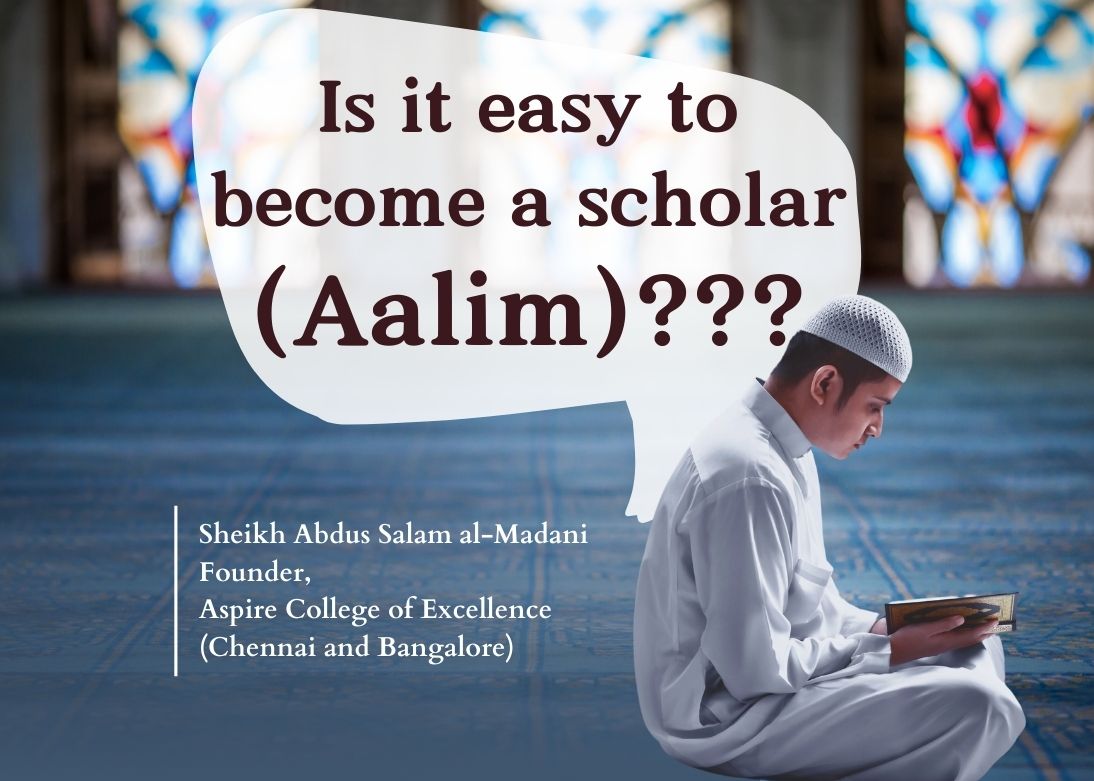 Is it easy to become a scholar (Aalim)???